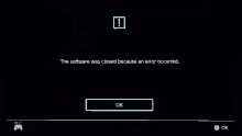 the software was closed because an error occurred on the nintendo switch .