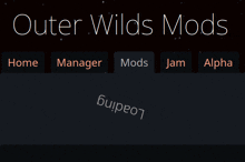 a loading screen for outer wilds mods is shown on a black background