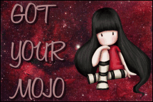 a picture of a girl with the words " got your mojo " on the bottom