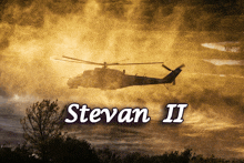 a picture of a helicopter with the name stevan ii