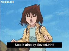 a cartoon of a girl screaming with the words " stop it already eeveelinh " below her