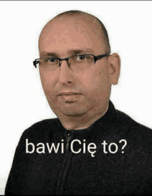 a bald man wearing glasses and a black jacket with the words bawi cie to written on it .