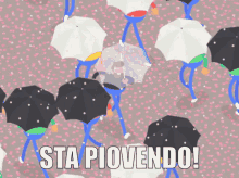 a group of people holding umbrellas with the words " sta piovendo " written below them