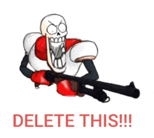 a cartoon of papyrus holding a shotgun with the words delete this written below him