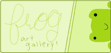 a green frog with the words frog art gallery written on it