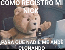 a teddy bear sitting in front of a laptop with the words como registro mi nick para que nadie me ande clonando