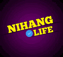 a purple background with the words nihang life in yellow