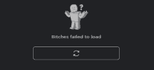 a screen that says bitches failed to load