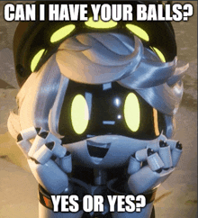 a picture of a robot with a caption that says can i have your balls yes or yes