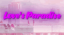 a purple sign that says love 's paradise