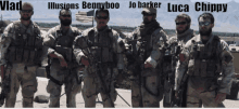 a group of soldiers are posing for a picture with the names vlad illusions bennyboo jo barker and luca chippy