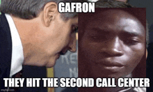 a picture of a man and a picture of a man with a caption that says gafrn they hit the second call center