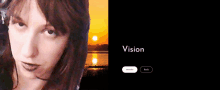 a picture of a woman with a sunset in the background and the words vision on the bottom