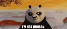 a panda bear with the words `` i 'm not hungry '' written on it .