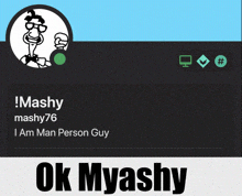 mashy mashy76 i am man person guy ok myashy