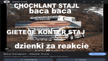 a screenshot of a scania truck with the words chochlant stajl baca baca written on it