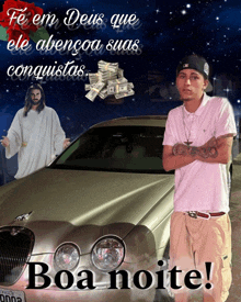 a man standing in front of a car with the words boa noite written on the bottom