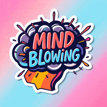 a sticker that says mind blowing on a pink and blue background