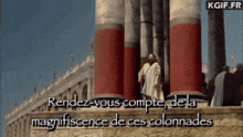 a man standing on top of a building with the words rendez-vous compte de la magnificence de ces colonades on the bottom