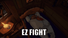 a video game character is laying in a bed with the words ez fight on the bottom