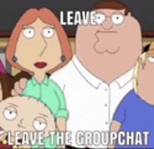 a group of cartoon characters are standing next to each other and a caption that says `` leave the groupchat '' .