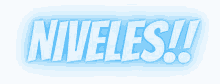 a blue sign that says niveles !!! on it