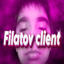 a child 's face with the words filatov client written above it