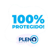 a blue sign that says 100 % protegido next to a logo for pleno select