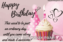 a pink birthday card with a cupcake and a candle that says happy birthday pam