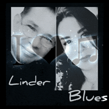 a black and white photo of a man and a woman with the words linder blues