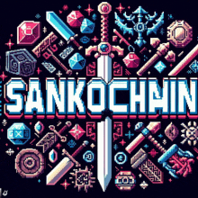 a pixel art poster for sankochain with a sword surrounded by weapons and gems