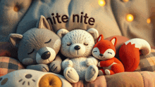 three stuffed animals are sleeping under a nite nite pillow