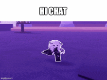 a screenshot of a video game with the words hi chat