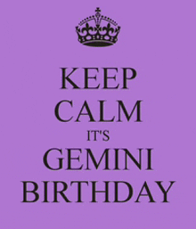 a purple poster that says " keep calm it 's gemini birthday "