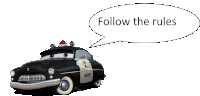 a sheriff car with a speech bubble that says " follow the rules "