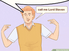 a cartoon of a man with a speech bubble that says " call me lord steven "