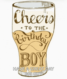 a beer glass with the words cheers to the birthday boy on it