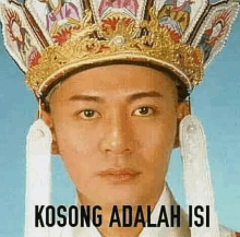 a man wearing a crown with the words kosong adalah isi on it