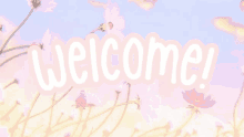 the word welcome is on a pink background