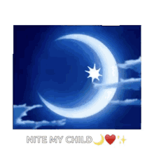 a picture of a crescent moon with a star and the words " nite my child " below it