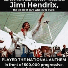 jimi hendrix played the national anthem in front of 500,000 progressive people .