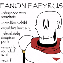 fanon papyrus obsessed with spaghetti acts like a child would n't hurt a fly smooth rounded skull scarf