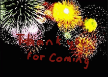 a fireworks display with the words thank you for coming written in red