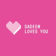 pixel art of a heart and the words sadeem loves you on a pink background