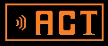 a black and orange sign that says act