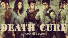 a poster for the movie the maze runner with the title death cure