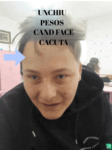 a person 's face is shown with the words " unchiu pesos cand face cacuta " below it