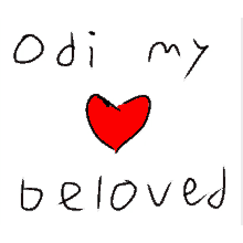 a drawing of a heart with the words " odi my beloved " below it