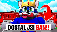 a cartoon of a raccoon wearing a crown holding a sign that says dostal jsi ban !!