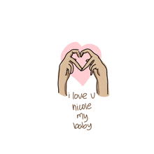 a drawing of hands making a heart with the words i love u nicole my baby below it